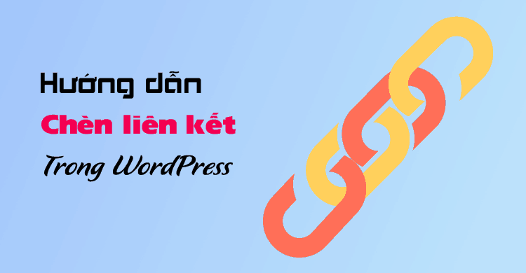 Huong dan chen lien ket wordpress 1 1 - Hướng dẫn chèn liên kết trong WordPress (Từng bước một)